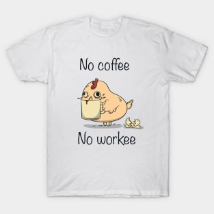 No Workee T-Shirt